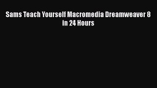 PDF Sams Teach Yourself Macromedia Dreamweaver 8 in 24 Hours Free Books