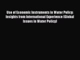Download Use of Economic Instruments in Water Policy: Insights from International Experience
