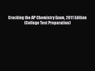 [PDF] Cracking the AP Chemistry Exam 2011 Edition (College Test Preparation) Read Online