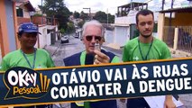 Otávio Mesquita vai conhecer o trabalho do combate à Dengue em SP