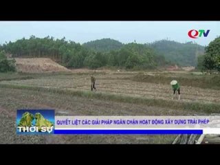 Quyết liệt ngăn chặn xây dựng trái phép | QTV
