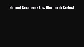 Read Natural Resources Law (Hornbook Series) PDF Free