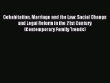 Download Cohabitation Marriage and the Law: Social Change and Legal Reform in the 21st Century