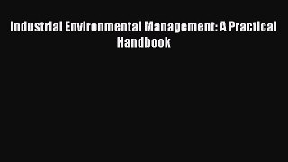 Download Industrial Environmental Management: A Practical Handbook PDF Free