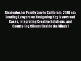 Read Strategies for Family Law in California 2010 ed.: Leading Lawyers on Navigating Key Issues