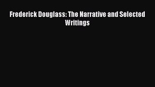 [PDF] Frederick Douglass: The Narrative and Selected Writings [Read] Full Ebook