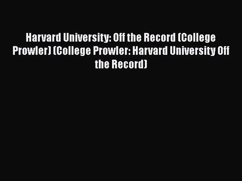 [PDF] Harvard University: Off the Record (College Prowler) (College Prowler: Harvard University