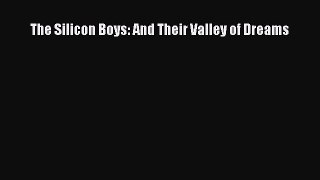 Download The Silicon Boys: And Their Valley of Dreams PDF Online