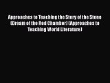 Read Approaches to Teaching the Story of the Stone (Dream of the Red Chamber) (Approaches to