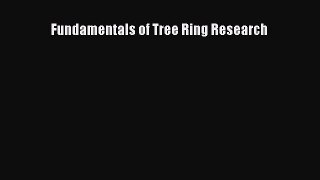 Read Fundamentals of Tree Ring Research Ebook Free