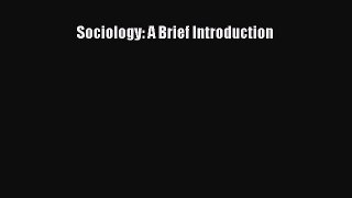 Read Sociology: A Brief Introduction Ebook Free