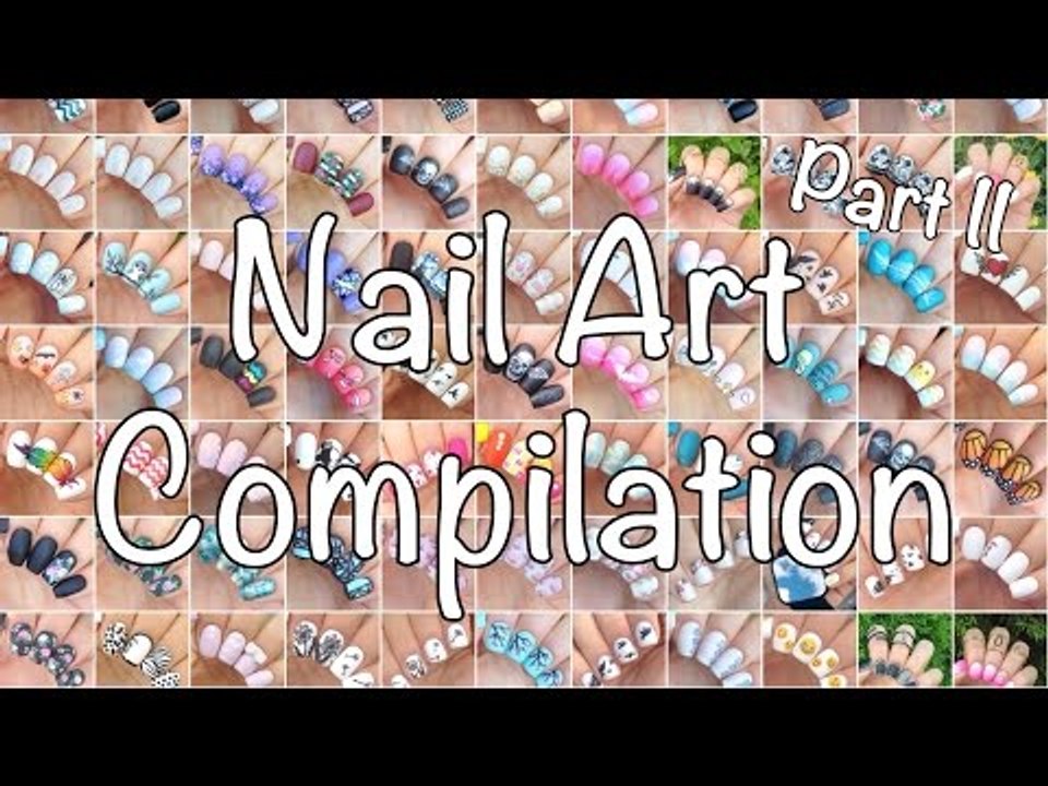 Nail Art Compilation Part 2 :3