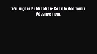 Read Writing for Publication: Road to Academic Advancement Ebook Free