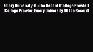 [PDF] Emory University: Off the Record (College Prowler) (College Prowler: Emory University