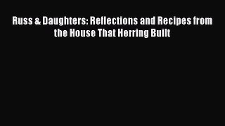 Download Russ & Daughters: Reflections and Recipes from the House That Herring Built PDF Free