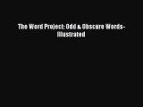 Read The Word Project: Odd & Obscure Words- Illustrated Ebook Free