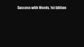 Read Success with Words 1st Edition Ebook Free