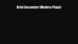 PDF Brief Encounter (Modern Plays) Free Books