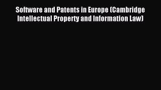 Download Software and Patents in Europe (Cambridge Intellectual Property and Information Law)
