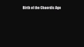 Read Birth of the Chaordic Age Ebook Free