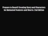 PDF Prepare to Board! Creating Story and Characters for Animated Features and Shorts: 2nd Edition