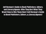 Read Jeff Herman's Guide to Book Publishers Editors and Literary Agents: Who They Are What