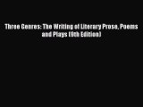 Read Three Genres: The Writing of Literary Prose Poems and Plays (9th Edition) Ebook Free
