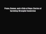 Download Pruno Ramen and a Side of Hope: Stories of Surviving Wrongful Conviction Free Books