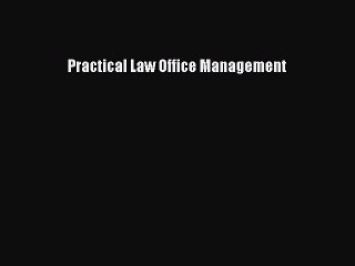 Download Practical Law Office Management PDF Online