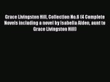 PDF Grace Livingston Hill Collection No.6 (4 Complete Novels including a novel by Isabella