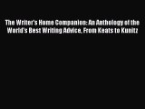 Read The Writer's Home Companion: An Anthology of the World's Best Writing Advice From Keats