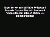 Read Target Discovery and Validation Reviews and Protocols: Emerging Molecular Targets and