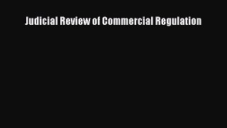 Download Judicial Review of Commercial Regulation Ebook Online