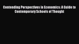 Read Contending Perspectives in Economics: A Guide to Contemporary Schools of Thought PDF Free