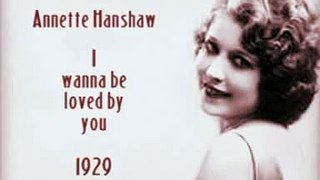 Annette Hanshaw I Wanna Be Loved By You (1929)