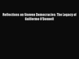 Download Reflections on Uneven Democracies: The Legacy of Guillermo O'Donnell PDF Free
