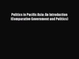 Download Politics in Pacific Asia: An Introduction (Comparative Government and Politics) Ebook