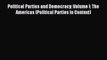 Read Political Parties and Democracy: Volume I: The Americas (Political Parties in Context)