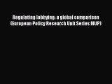 Read Regulating lobbying: a global comparison (European Policy Research Unit Series MUP) PDF