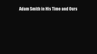 Download Adam Smith in His Time and Ours PDF Free