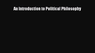 Read An Introduction to Political Philosophy PDF Online