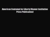 Read American Contempt for Liberty (Hoover Institution Press Publication) Ebook Free