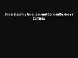 Download Understanding American and German Business Cultures Ebook Free