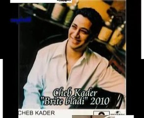 Cheb Kader Brit bladi 2011 الشاب قادر المغرب بلادي