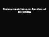 Read Microorganisms in Sustainable Agriculture and Biotechnology Ebook Free