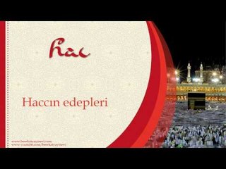 Haccın Edepleri - Sorularla İslamiyet