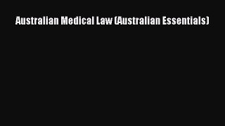 Read Australian Medical Law (Australian Essentials) PDF Free