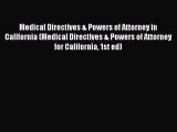 Read Medical Directives & Powers of Attorney in California (Medical Directives & Powers of