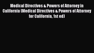 Read Medical Directives & Powers of Attorney in California (Medical Directives & Powers of