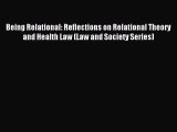 Read Being Relational: Reflections on Relational Theory and Health Law (Law and Society Series)